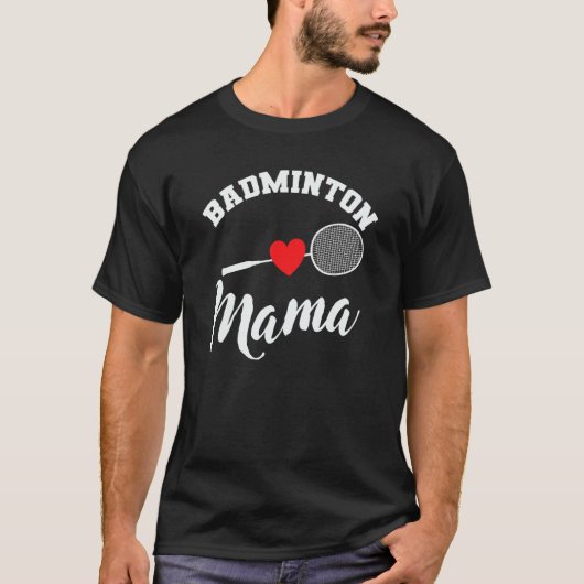 Badminton Mom Shuttlecock Racket Sport T-Shirt (Vorderseite)