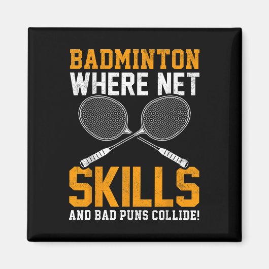 Badminton Net Skills Bad Puns Collide Badminton Pl Magnet (Vorne)