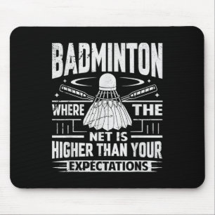 Badminton - Netz ist höher als Ihre Erwartungen Mousepad