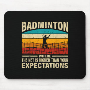 Badminton - Netz ist höher als Ihre Erwartungen Mousepad