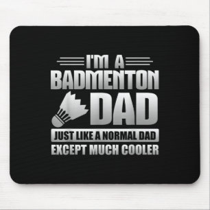 Badminton Papa, genau wie ein normaler Papa, außer Mousepad