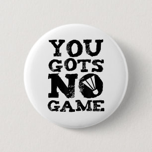Badminton Player Attitude-Geschenk Grafik Button