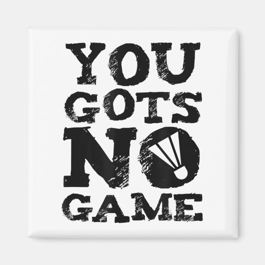 Badminton Player Attitude-Geschenk Grafik Magnet (Vorne)