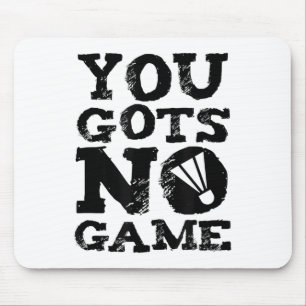 Badminton Player Attitude-Geschenk Grafik Mousepad
