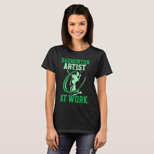 Badminton Player Badminton Artist am Arbeitsplatz T-Shirt (Vorne ganz)