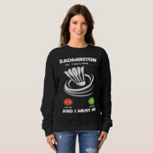 Badminton Player Funny Badminton Is Calling And I  Sweatshirt (Vorne ganz)