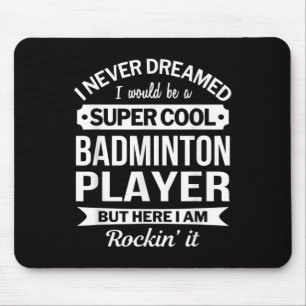 Badminton Player Gifts Funny Mousepad
