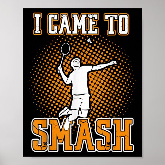 Badminton Player - I Came To Smash Poster (Vorne)