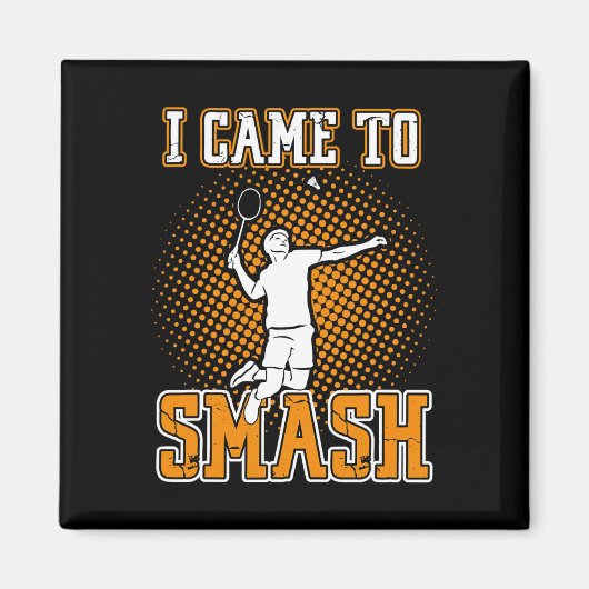 Badminton Player - Ich bin gekommen Magnet (Vorne)