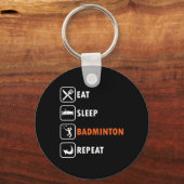 Badminton Player Racket Shuttle Athlete Eat Sleep Schlüsselanhänger (Vorderseite)