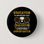 Badminton Player Shuttle Badminton Lover  Button (Vorderseite)