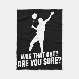 Badminton Player You Sure Shuttle Player Badminton Fleecedecke