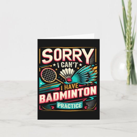 Badminton Practice - Sorry I Cant Karte (Vorderseite)