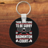Badminton Racket Be Sorry Shuttle Badminton Player Schlüsselanhänger (Vorderseite)