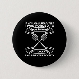 Badminton Racket - Funny Badminton Player Button