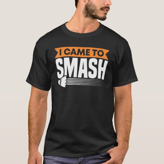 Badminton Racket kam ich, um Shuttlecocks Bird zu  T-Shirt (Vorderseite)