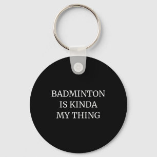 Badminton-Rangliste, das ist irgendwie mein Ding Schlüsselanhänger