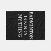 Badminton Ranking Its Kinda My Thing Fleecedecke (Vorderseite (Horizontal))