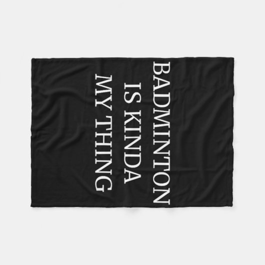 Badminton Ranking Its Kinda My Thing Fleecedecke (Vorderseite (Horizontal))