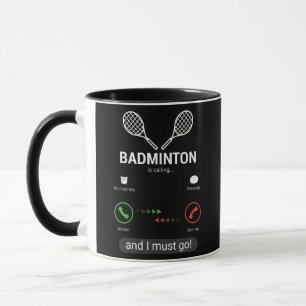 Badminton ruft an und ich muss mich lustig machen tasse