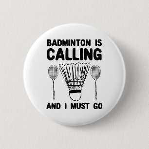 Badminton ruft Badminton Zitat Funny Badmint an Button