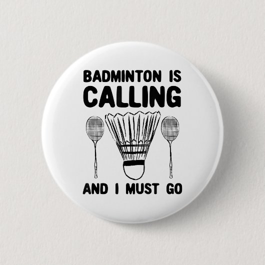 Badminton ruft Badminton Zitat Funny Badmint an Button (Vorderseite)