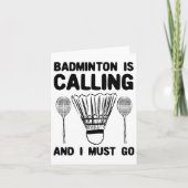 Badminton ruft Badminton Zitat Funny Badmint an Karte (Vorderseite)