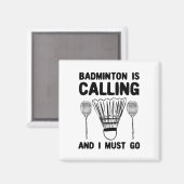 Badminton ruft Badminton Zitat Funny Badmint an Magnet (Vorderseite/Rückseite)