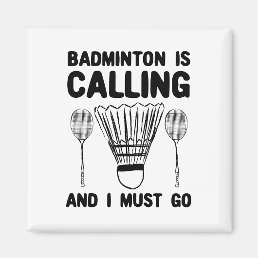 Badminton ruft Badminton Zitat Funny Badmint an Magnet (Vorne)