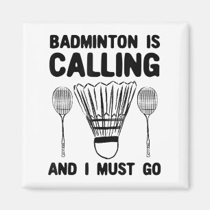 Badminton ruft Badminton Zitat Funny Badmint an Magnet