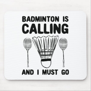 Badminton ruft Badminton Zitat Funny Badmint an Mousepad