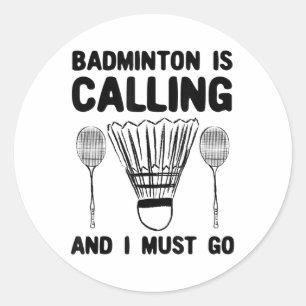 Badminton ruft Badminton Zitat Funny Badmint an Runder Aufkleber