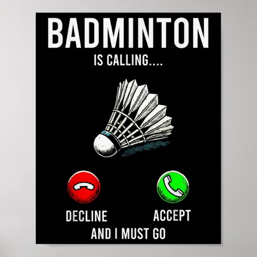 Badminton ruft Decline Accept Fun Sprichwort an Poster (Vorne)