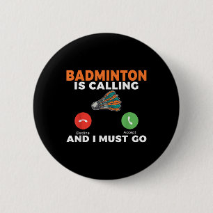 Badminton ruft und ich muss Badminton nehmen Button