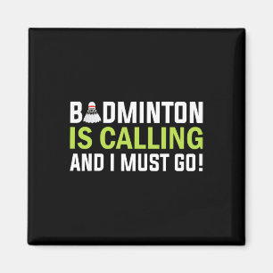 Badminton ruft und ich muss Badminton Playa gehen Magnet