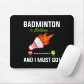 Badminton ruft und ich muss Badminton Playa gehen Mousepad (Mit Mouse)