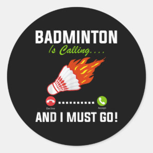 Badminton ruft und ich muss Badminton Playa gehen Runder Aufkleber