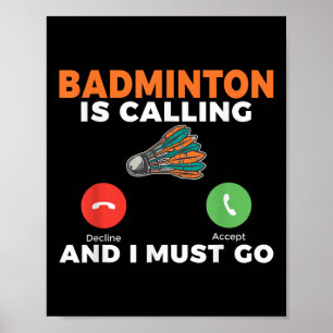 Badminton ruft und ich muss gehen Badminton Poster