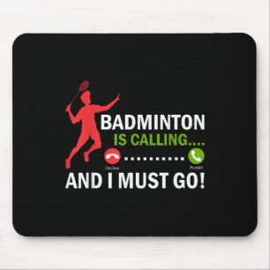 Badminton ruft und ich muss gehen Badminton Spiele Mousepad