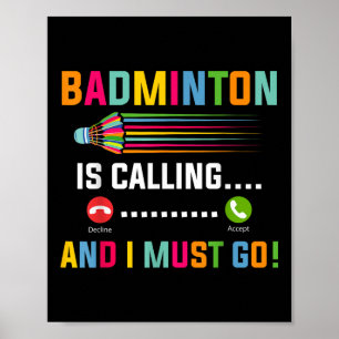 Badminton ruft und ich muss gehen Badminton Spiele Poster