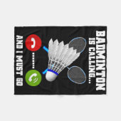 Badminton ruft und ich muss Racket Badminto gehen Fleecedecke (Vorderseite (Horizontal))