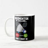 Badminton ruft und ich muss Racket Badminto gehen Kaffeetasse (Links)