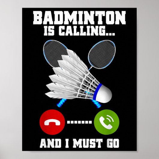 Badminton ruft und ich muss Racket Badminto gehen Poster (Vorne)