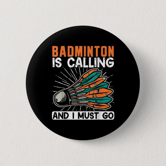 Badminton ruft und ich muss Shuttle-Bus nehmen Button (Vorderseite)