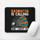 Badminton ruft und ich muss Shuttle-Bus nehmen Mousepad (Mit Mouse)