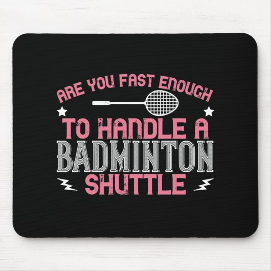 Badminton - Schnell genug, um einen Shuttleservice Mousepad (Vorne)
