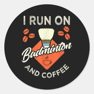 Badminton Shirt Funny Coffee Lover Badminton Playe Runder Aufkleber