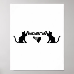 Badminton Shuttle and Cats - Cool Badminton Shuttl Poster