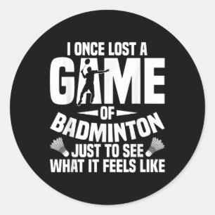 Badminton Shuttle einmal verloren Shuttle Player B Runder Aufkleber