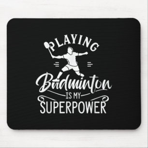 Badminton Spielen Ist Mein Superkraft Spieler Shut Mousepad